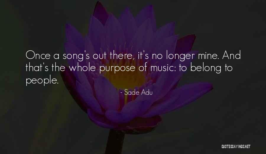 Longer Than The Song Quotes By Sade Adu Longer Than The Song Quotes By Sade Adu