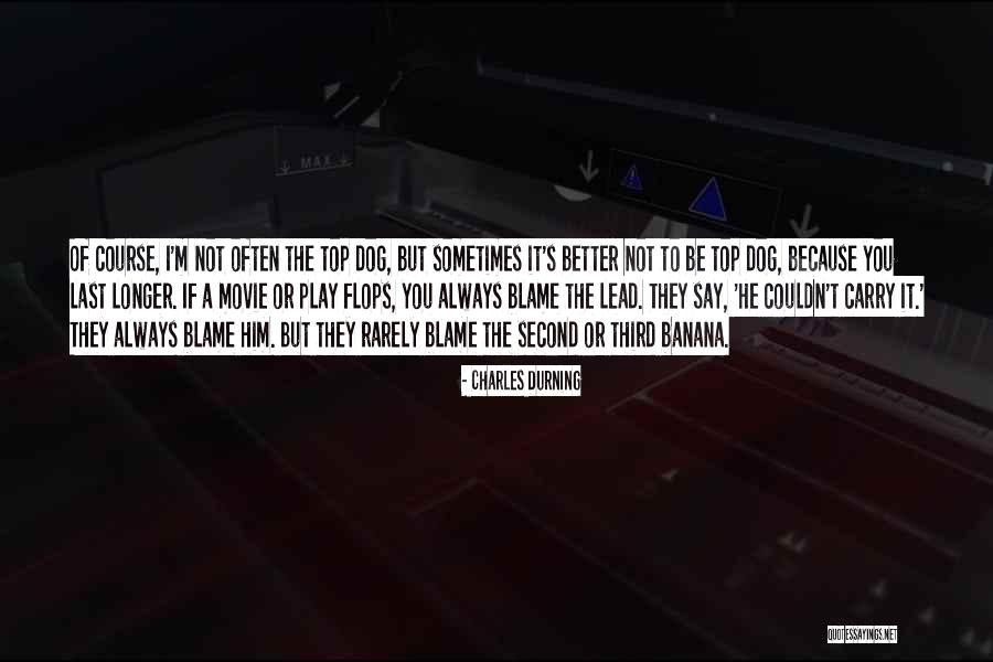 Longer The Better Quotes By Charles Durning Longer The Better Quotes By Charles Durning