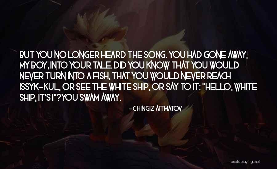 Longer The Song Quotes By Chingiz Aitmatov Longer The Song Quotes By Chingiz Aitmatov