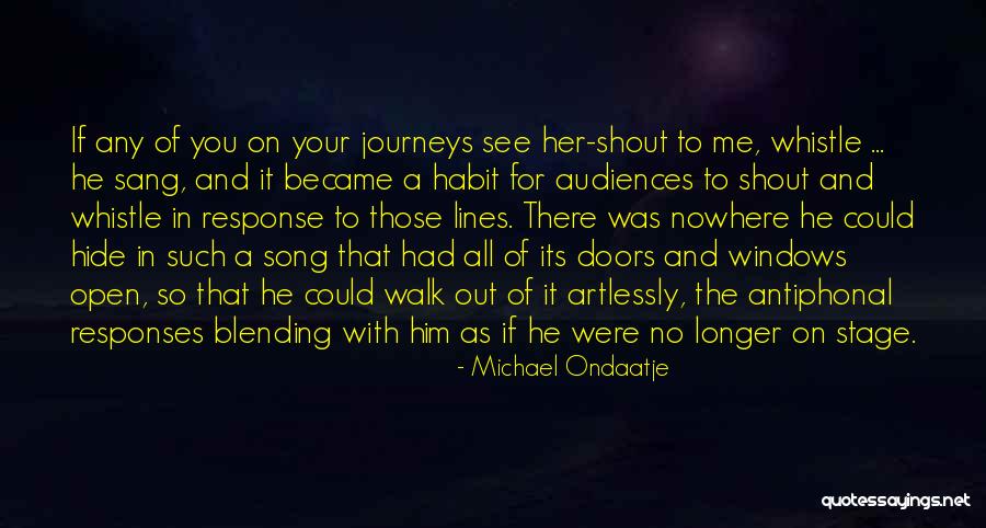 Longer The Song Quotes By Michael Ondaatje Longer The Song Quotes By Michael Ondaatje