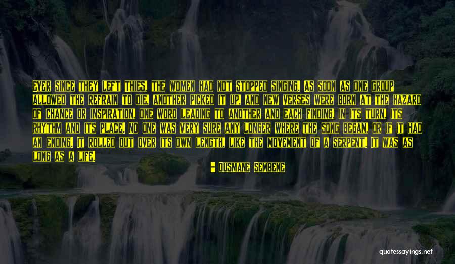 Longer The Song Quotes By Ousmane Sembene Longer The Song Quotes By Ousmane Sembene