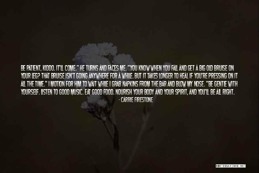 Longer You Wait Quotes By Carrie Firestone