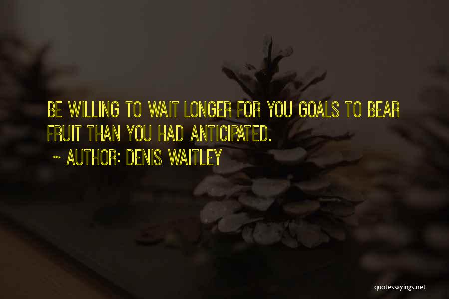 Longer You Wait Quotes By Denis Waitley