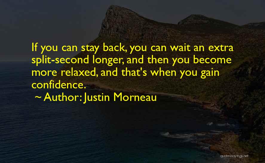 Longer You Wait Quotes By Justin Morneau