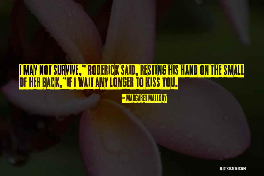 Longer You Wait Quotes By Margaret Mallory