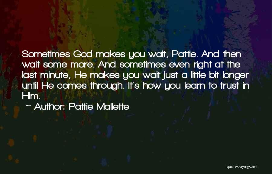 Longer You Wait Quotes By Pattie Mallette