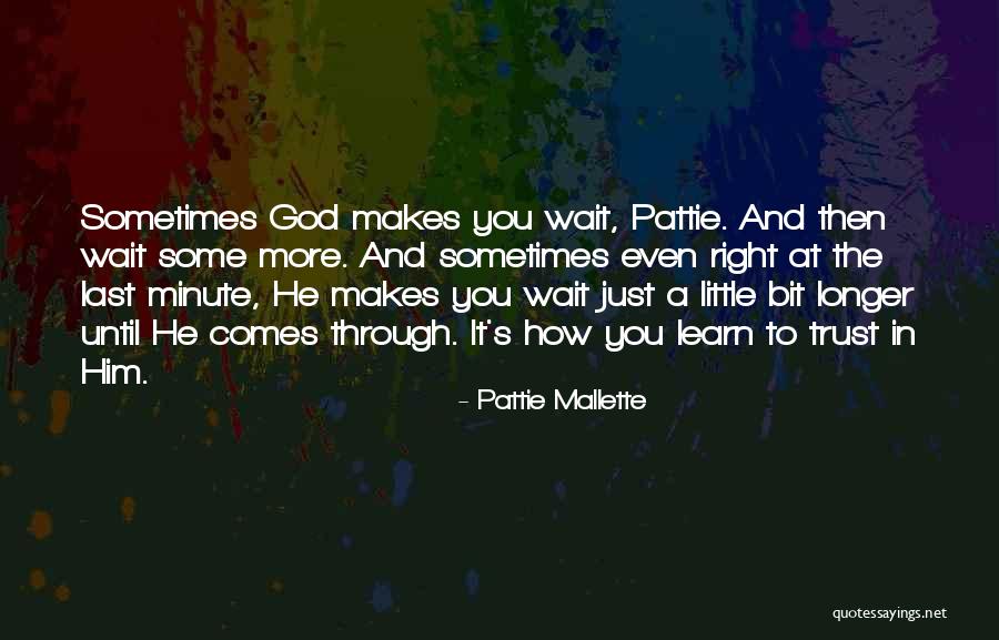 Longer You Wait Quotes By Pattie Mallette