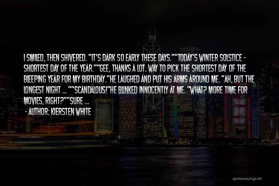 Longest Night Quotes By Kiersten White