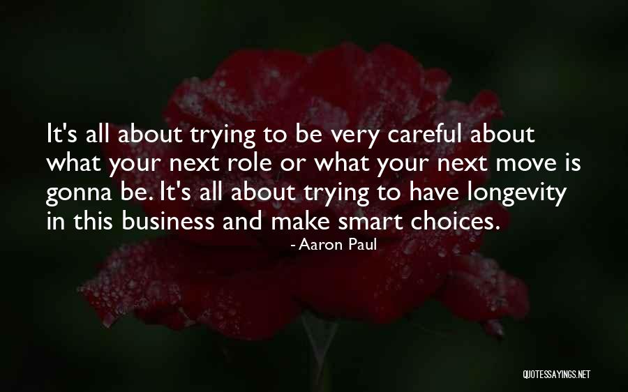Longevity In Business Quotes By Aaron Paul Longevity In Business Quotes By Aaron Paul