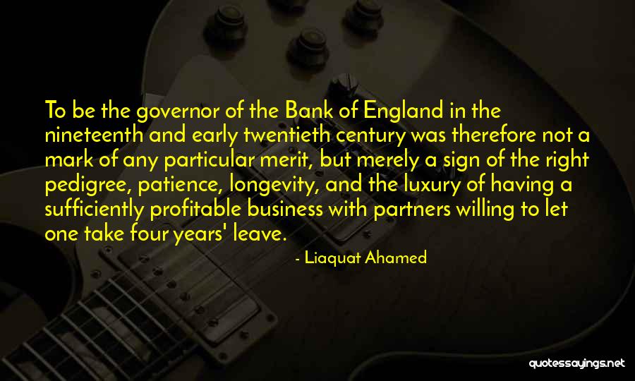 Longevity In Business Quotes By Liaquat Ahamed Longevity In Business Quotes By Liaquat Ahamed