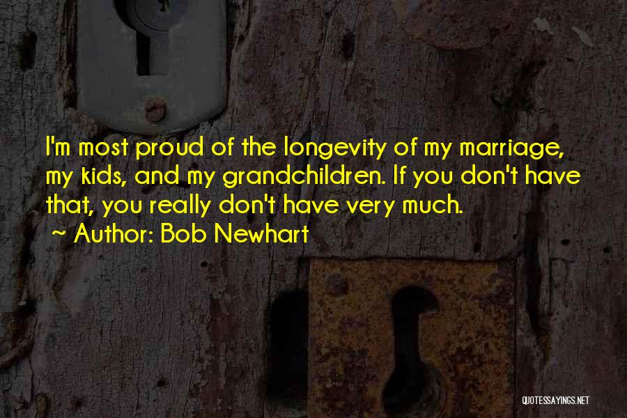 Longevity In Marriage Quotes By Bob Newhart
