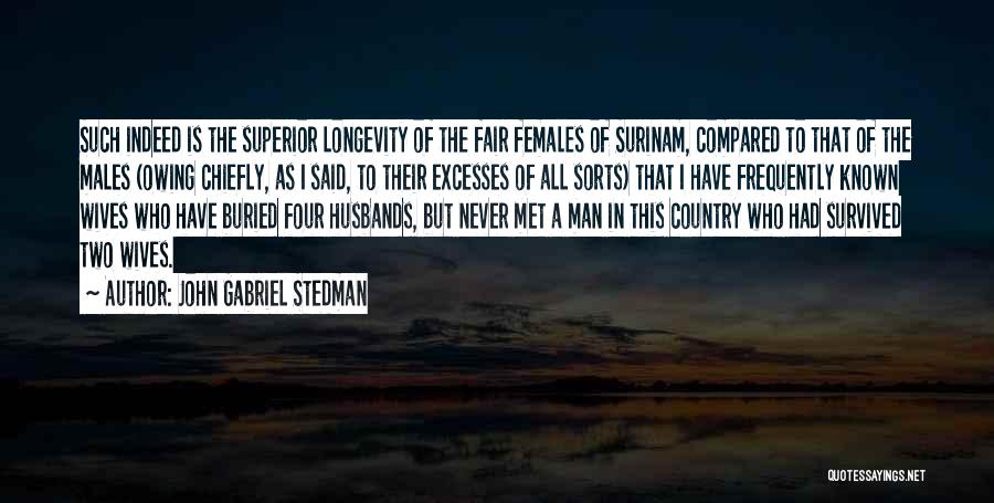 Longevity In Marriage Quotes By John Gabriel Stedman