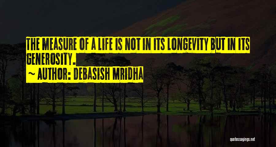 Longevity Of Love Quotes By Debasish Mridha