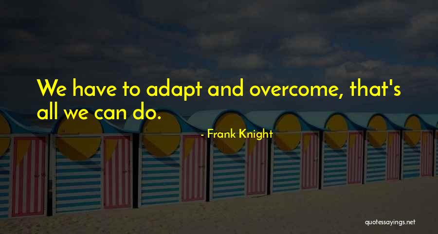 Longhini Quotes By Frank Knight Longhini Quotes By Frank Knight