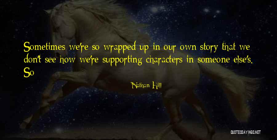 Longiness Modern Quotes By Nathan Hill Longiness Modern Quotes By Nathan Hill