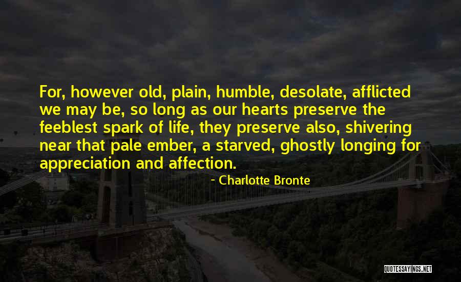 Longing And Appreciation Quotes By Charlotte Bronte Longing And Appreciation Quotes By Charlotte Bronte