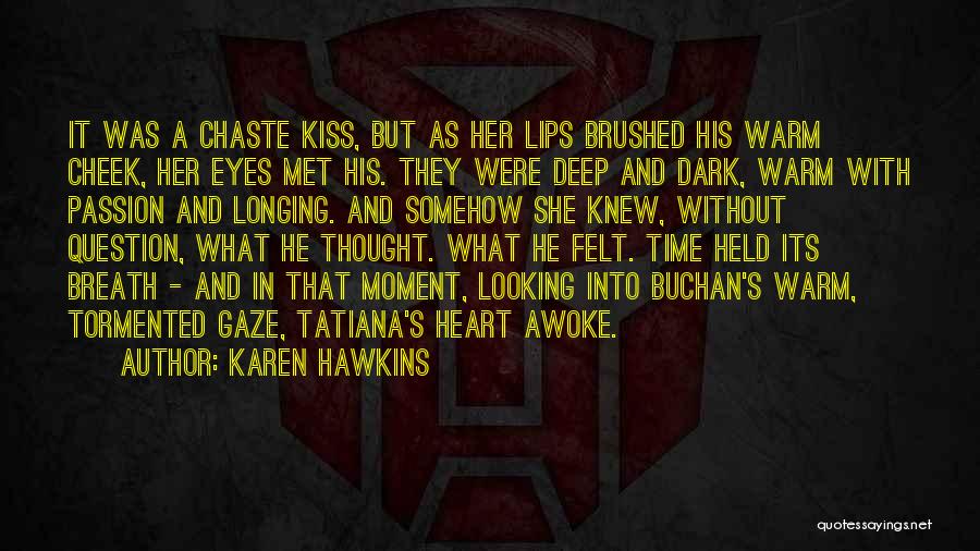 Longing For A Kiss Quotes By Karen Hawkins