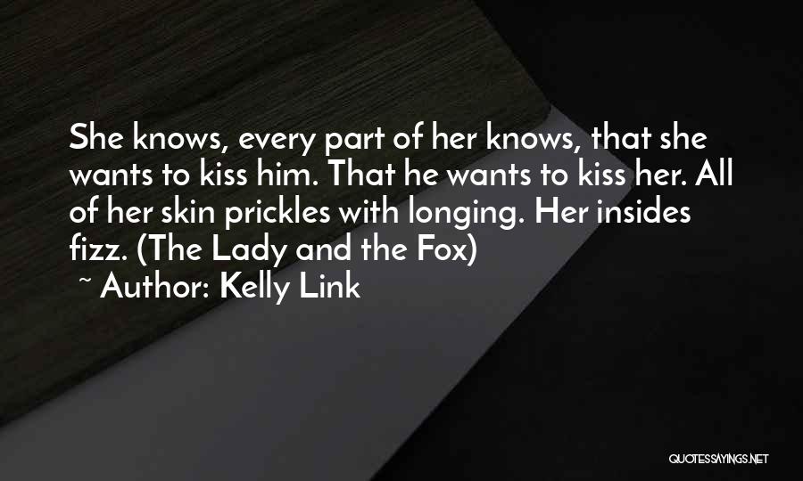 Longing For A Kiss Quotes By Kelly Link