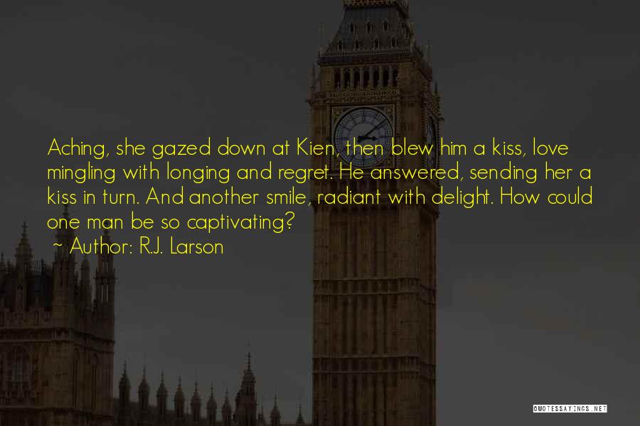 Longing For A Kiss Quotes By R.J. Larson