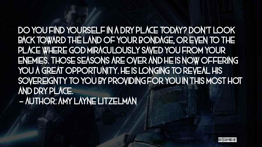 Longing For A Place Quotes By Amy Layne Litzelman