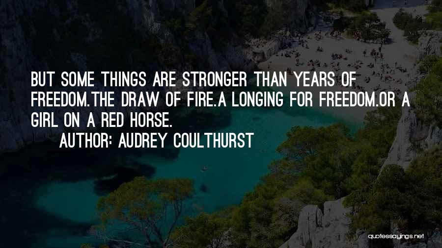 Longing For Freedom Quotes By Audrey Coulthurst