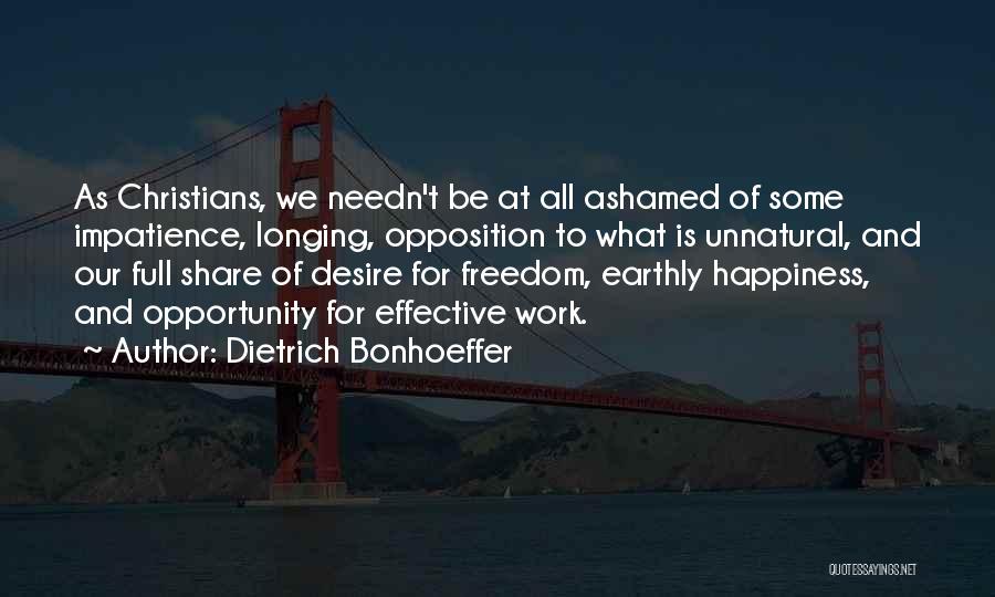 Longing For Freedom Quotes By Dietrich Bonhoeffer