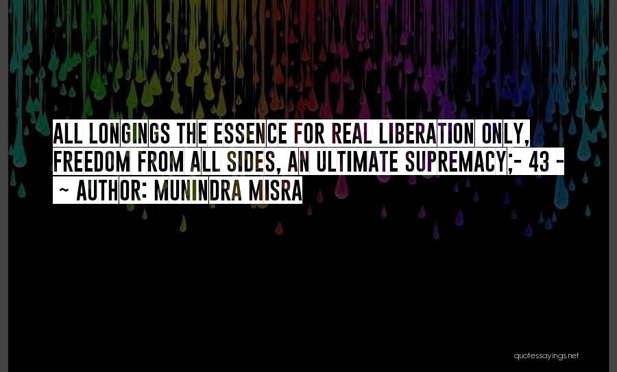 Longing For Freedom Quotes By Munindra Misra