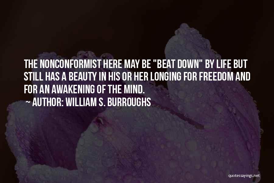 Longing For Freedom Quotes By William S. Burroughs
