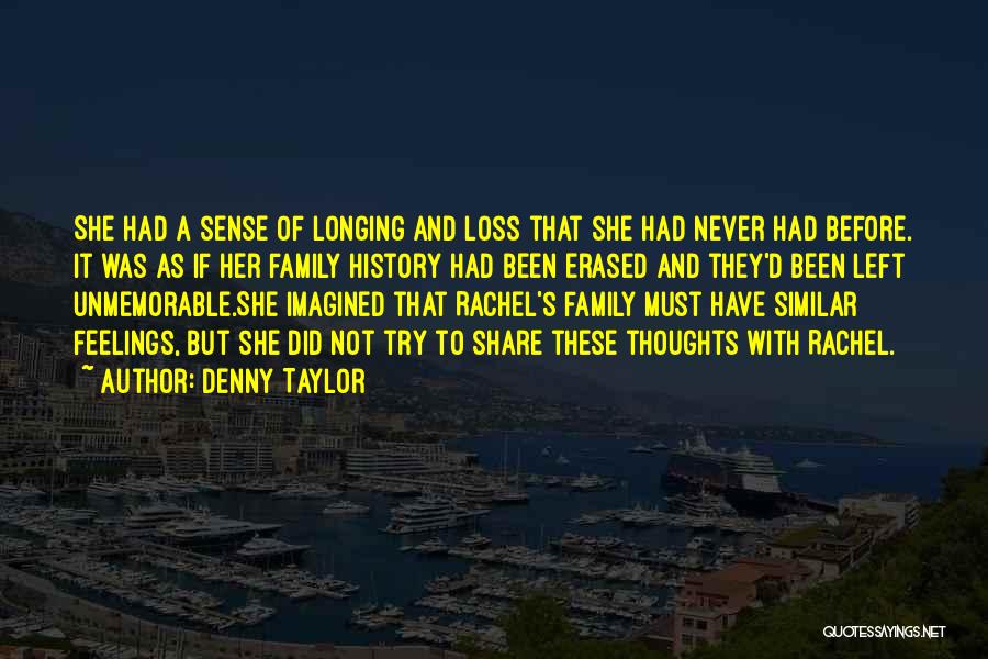 Longing For Friendship Quotes By Denny Taylor