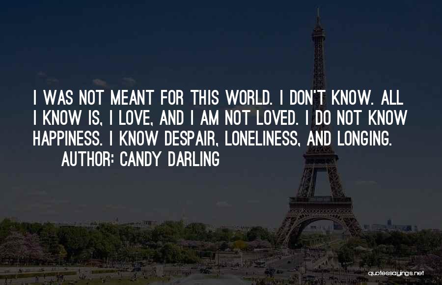 Longing For Happiness Quotes By Candy Darling