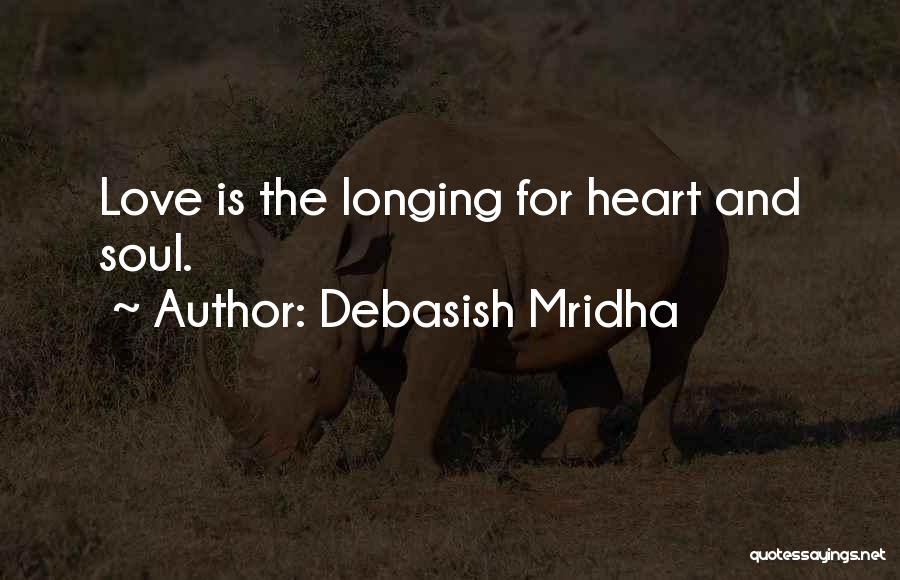 Longing For Happiness Quotes By Debasish Mridha