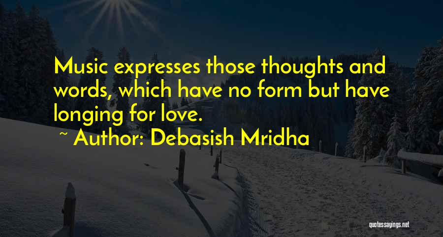 Longing For Happiness Quotes By Debasish Mridha