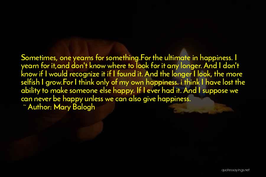 Longing For Happiness Quotes By Mary Balogh