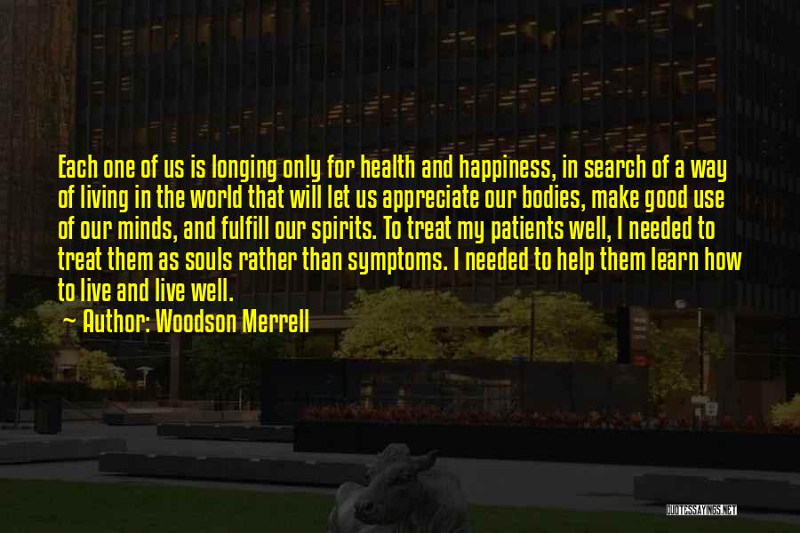 Longing For Happiness Quotes By Woodson Merrell