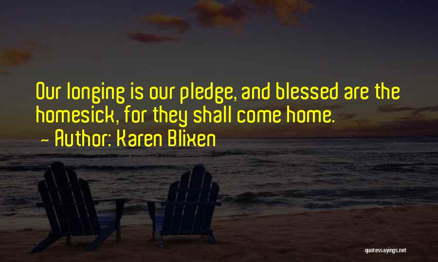 Longing For Home Quotes By Karen Blixen