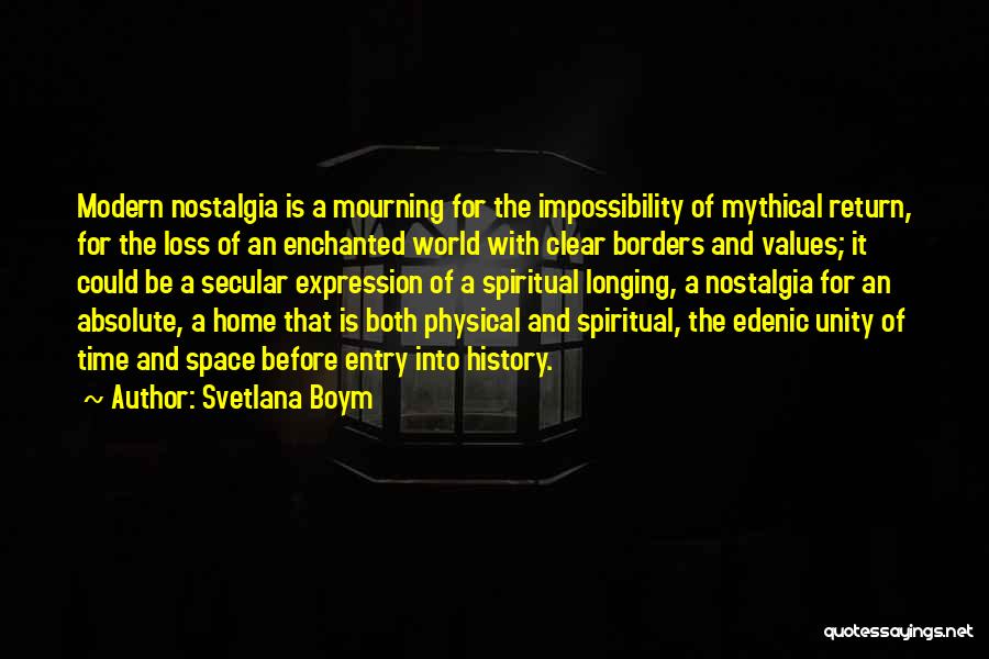 Longing For Home Quotes By Svetlana Boym