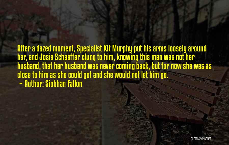 Longing For Husband Quotes By Siobhan Fallon