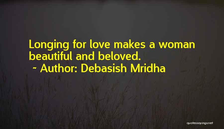 Longing For Love Quotes By Debasish Mridha