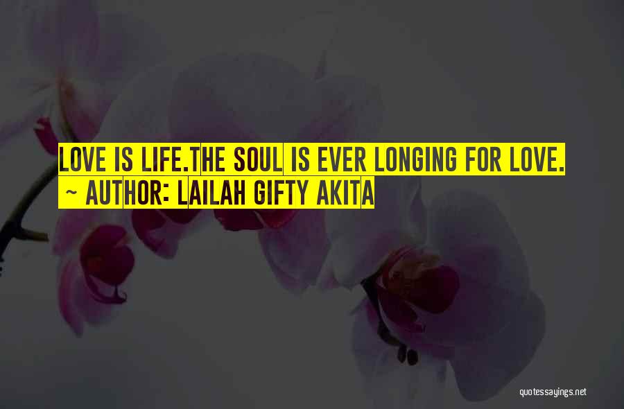 Longing For Love Quotes By Lailah Gifty Akita