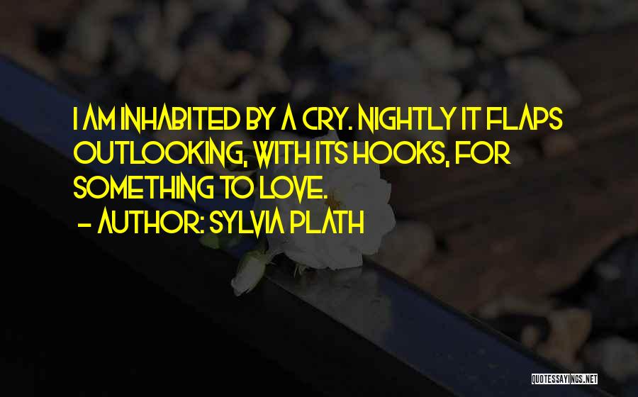 Longing For Love Quotes By Sylvia Plath