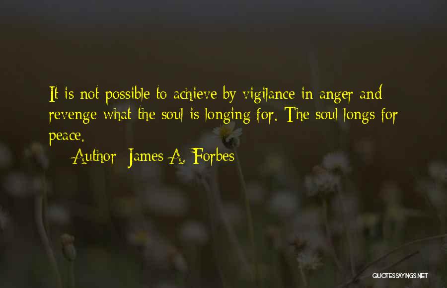 Longing For Peace Quotes By James A. Forbes