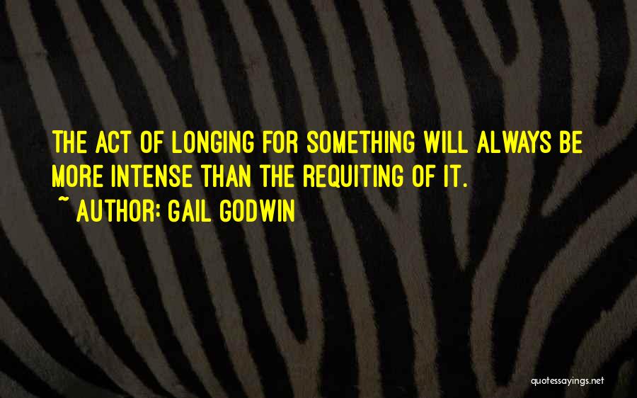 Longing For Quotes By Gail Godwin