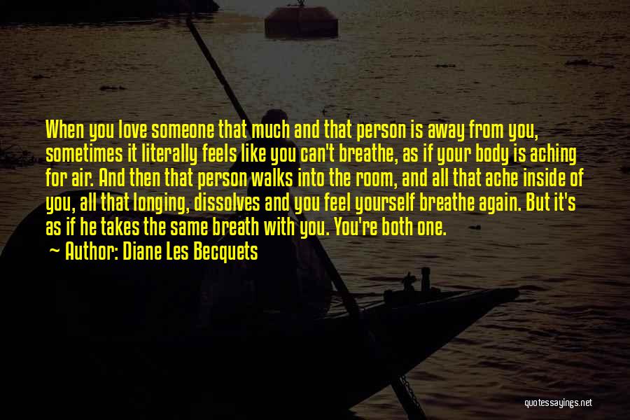 Longing For Someone Quotes By Diane Les Becquets