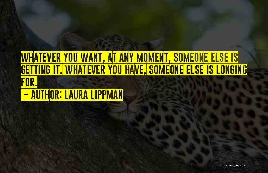 Longing For Someone Quotes By Laura Lippman