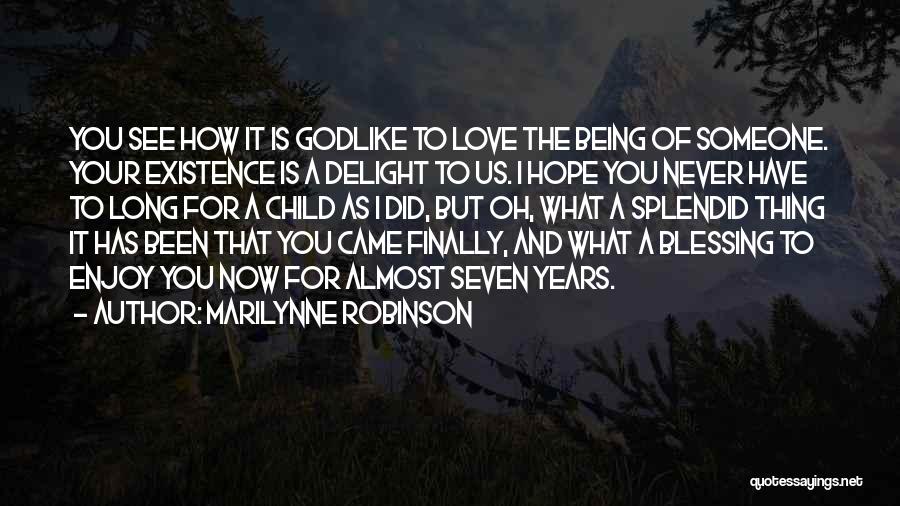 Longing For Someone Quotes By Marilynne Robinson