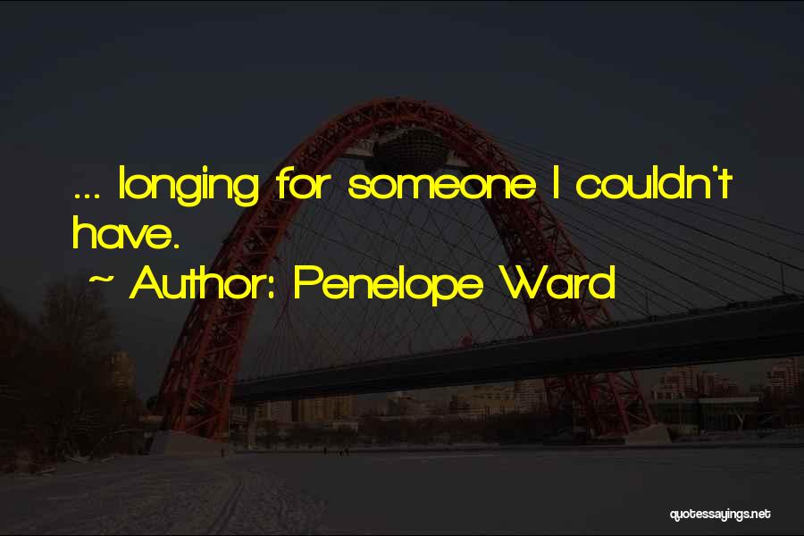 Longing For Someone Quotes By Penelope Ward