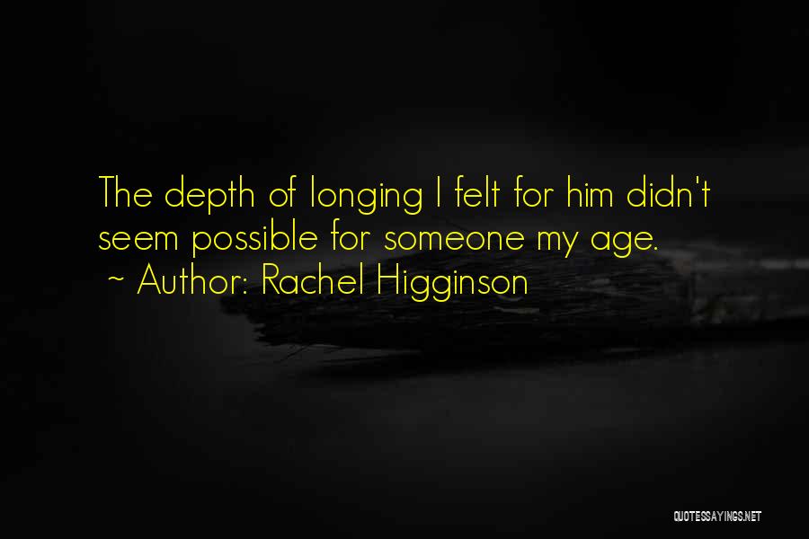 Longing For Someone Quotes By Rachel Higginson