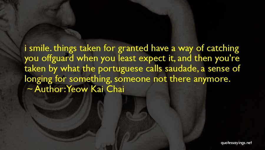Longing For Someone Quotes By Yeow Kai Chai