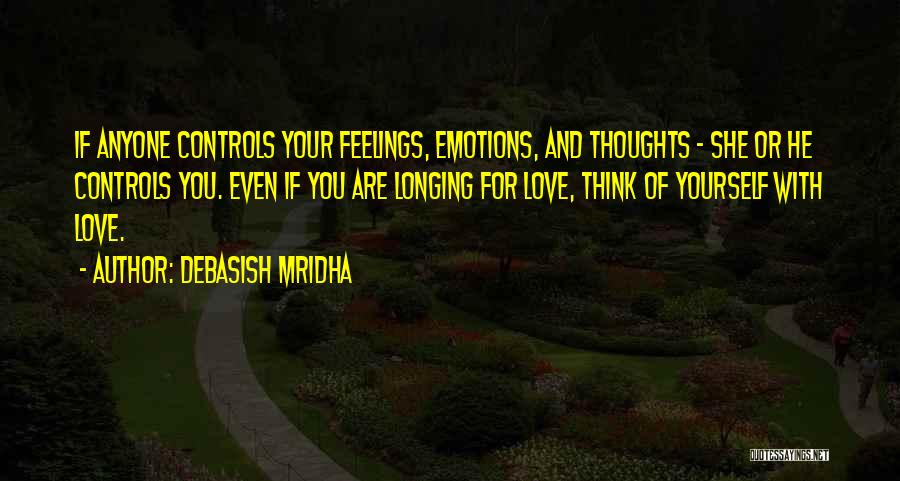 Longing For Your Love Quotes By Debasish Mridha