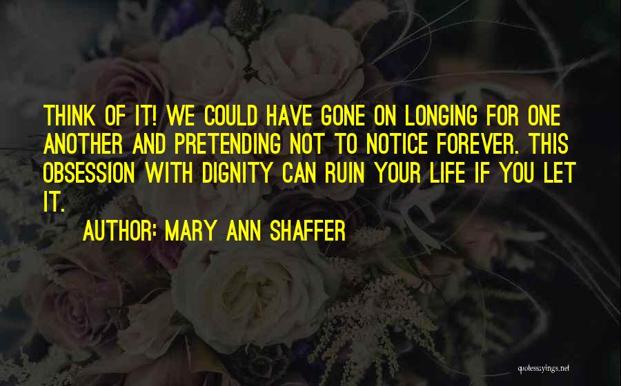 Longing For Your Love Quotes By Mary Ann Shaffer